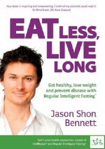 Eat Less, Live Long Regular Intelligent Fasting by Jason Bennett Signed